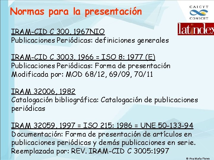 Normas para la presentación IRAM-CID C 300, 1967 NIO Publicaciones Periódicas: definiciones generales IRAM-CID