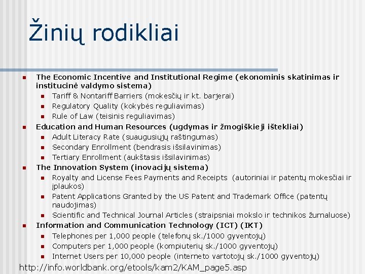 Žinių rodikliai n n The Economic Incentive and Institutional Regime (ekonominis skatinimas ir institucinė