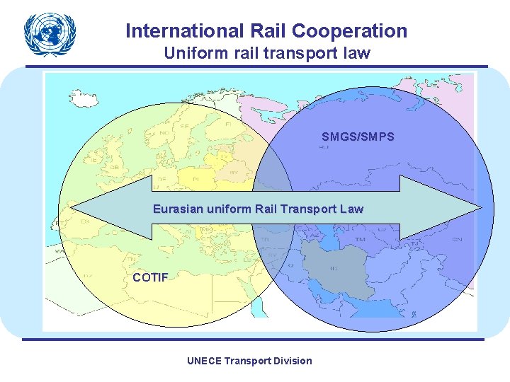 International Rail Cooperation Uniform rail transport law SMGS/SMPS Eurasian uniform Rail Transport Law COTIF