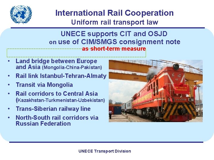 International Rail Cooperation Uniform rail transport law UNECE supports CIT and OSJD on use