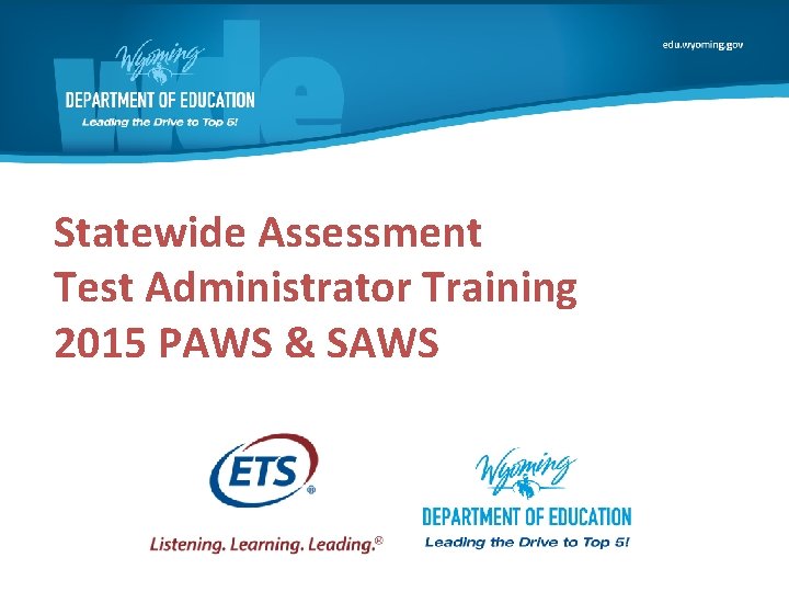 Statewide Assessment Test Administrator Training 2015 PAWS & SAWS 