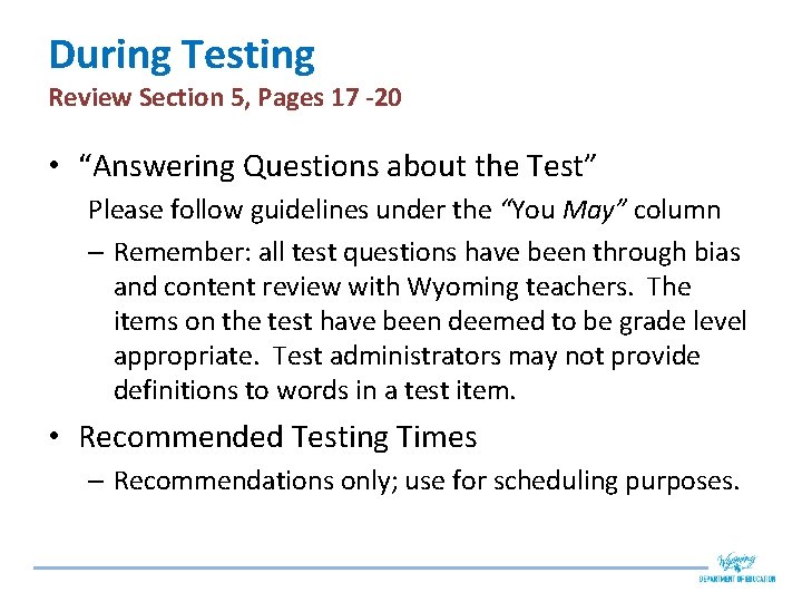 During Testing Review Section 5, Pages 17 -20 • “Answering Questions about the Test”