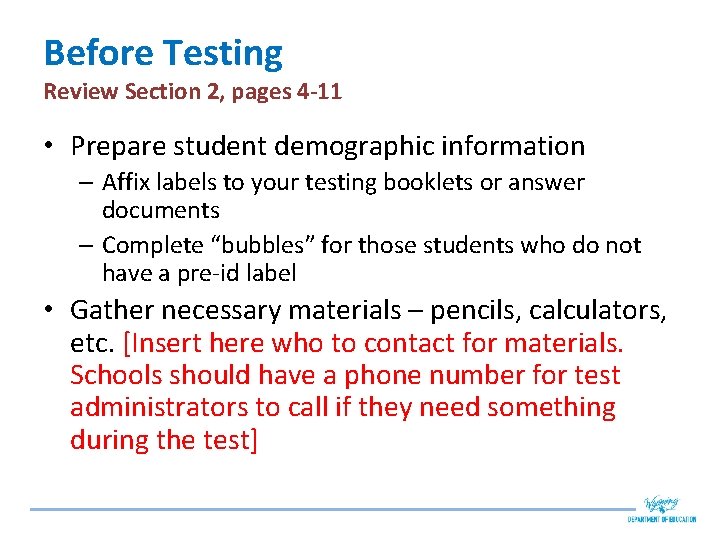 Before Testing Review Section 2, pages 4 -11 • Prepare student demographic information –