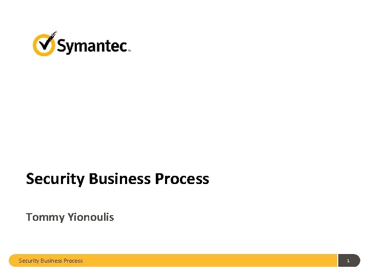 Security Business Process Tommy Yionoulis Security Business Process 1 