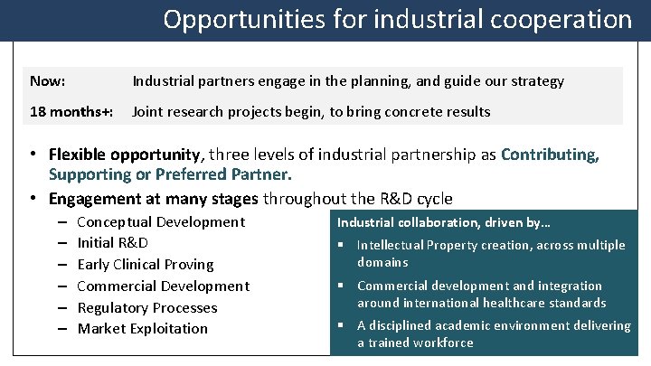 Opportunities for industrial cooperation Now: Industrial partners engage in the planning, and guide our