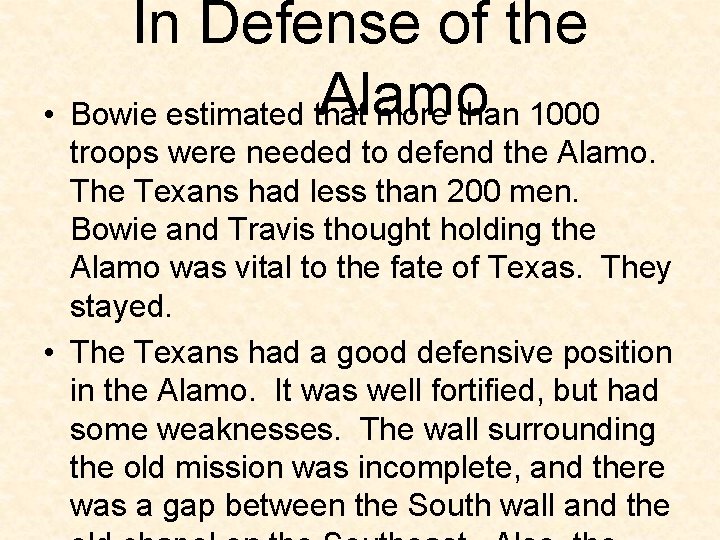 In Defense of the Alamo • Bowie estimated that more than 1000 troops were