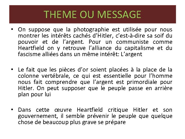 THEME OU MESSAGE • On suppose que la photographie est utilisée pour nous montrer