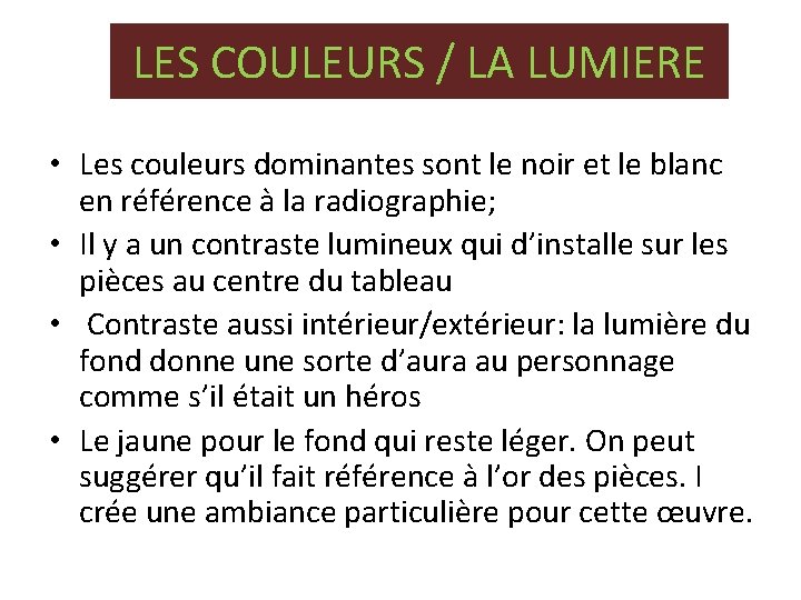 LES COULEURS / LA LUMIERE • Les couleurs dominantes sont le noir et le