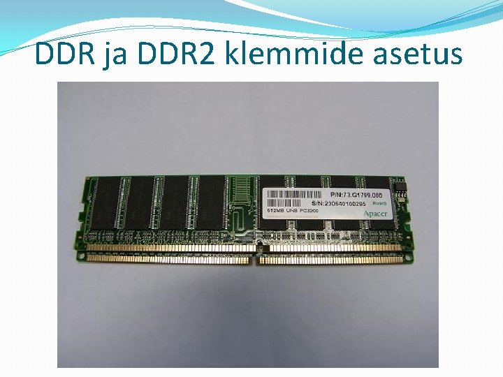 DDR ja DDR 2 klemmide asetus 