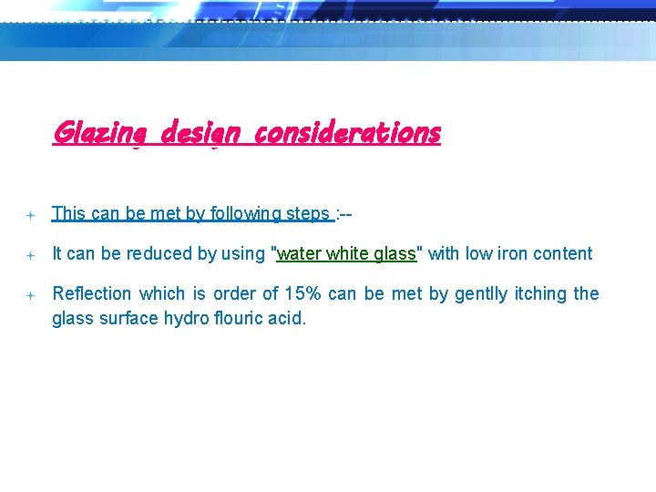 Glazing design considerations This can be met by following steps : -- It can