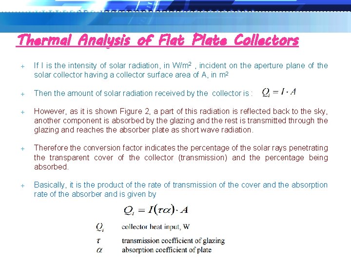 Thermal Analysis of Flat Plate Collectors If I is the intensity of solar radiation,