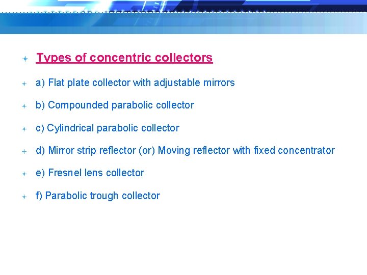  Types of concentric collectors a) Flat plate collector with adjustable mirrors b) Compounded