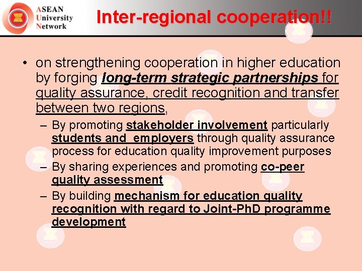 Inter-regional cooperation!! • on strengthening cooperation in higher education by forging long-term strategic partnerships Inter-regional cooperation!! • on strengthening cooperation in higher education by forging long-term strategic partnerships