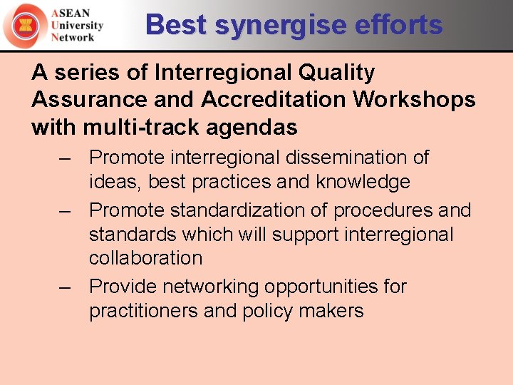 Best synergise efforts A series of Interregional Quality Assurance and Accreditation Workshops with multi-track