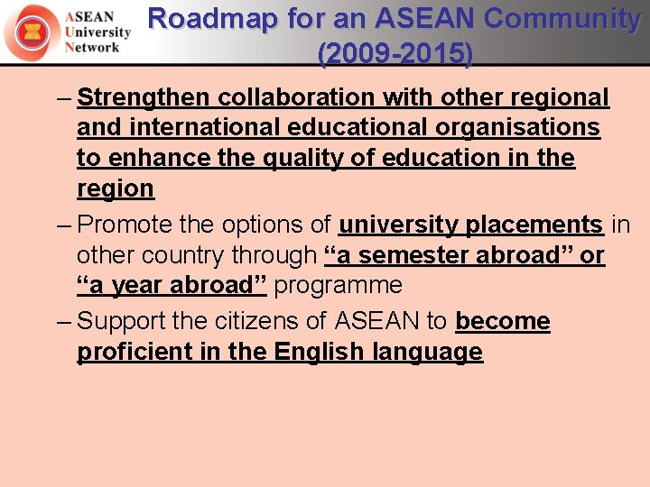 Roadmap for an ASEAN Community (2009 -2015) – Strengthen collaboration with other regional and