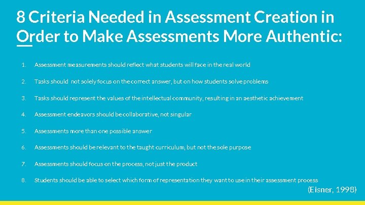 8 Criteria Needed in Assessment Creation in Order to Make Assessments More Authentic: 1.