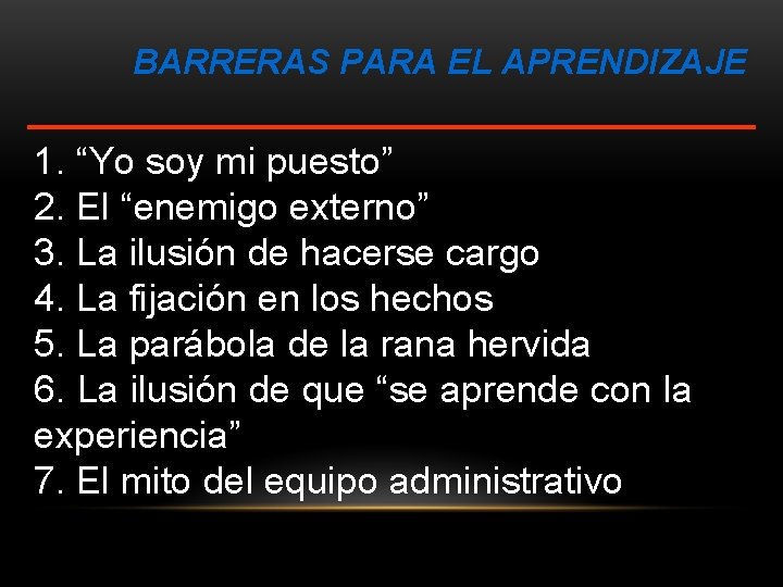 BARRERAS PARA EL APRENDIZAJE 1. “Yo soy mi puesto” 2. El “enemigo externo” 3.