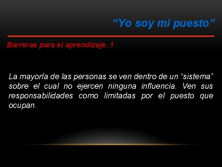 “Yo soy mi puesto” Barreras para el aprendizaje. 1 La mayoría de las personas