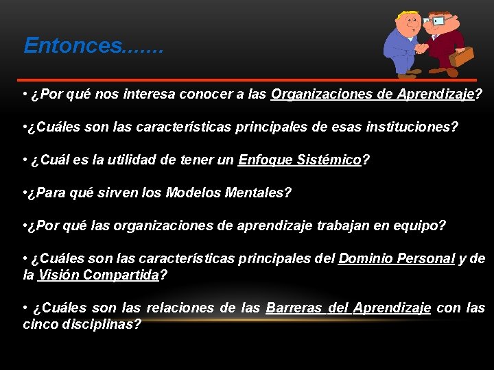 Entonces. . . . • ¿Por qué nos interesa conocer a las Organizaciones de