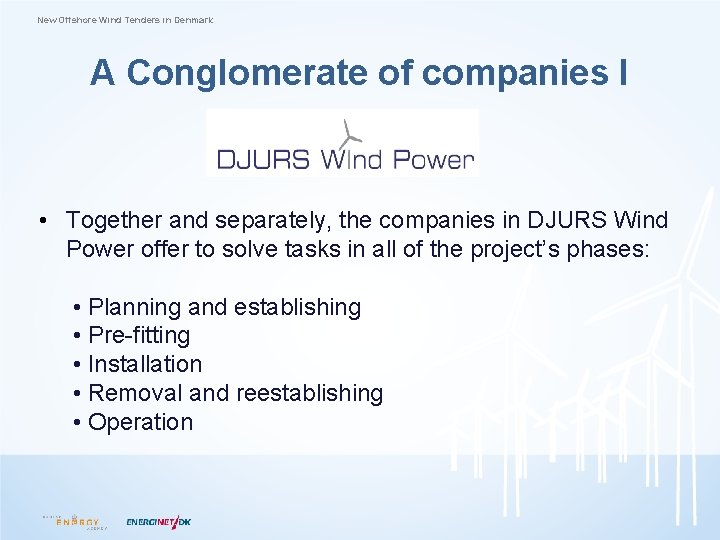 New Offshore Wind Tenders in Denmark A Conglomerate of companies I • Together and
