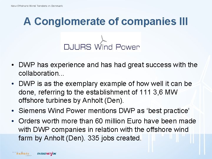 New Offshore Wind Tenders in Denmark A Conglomerate of companies III • DWP has