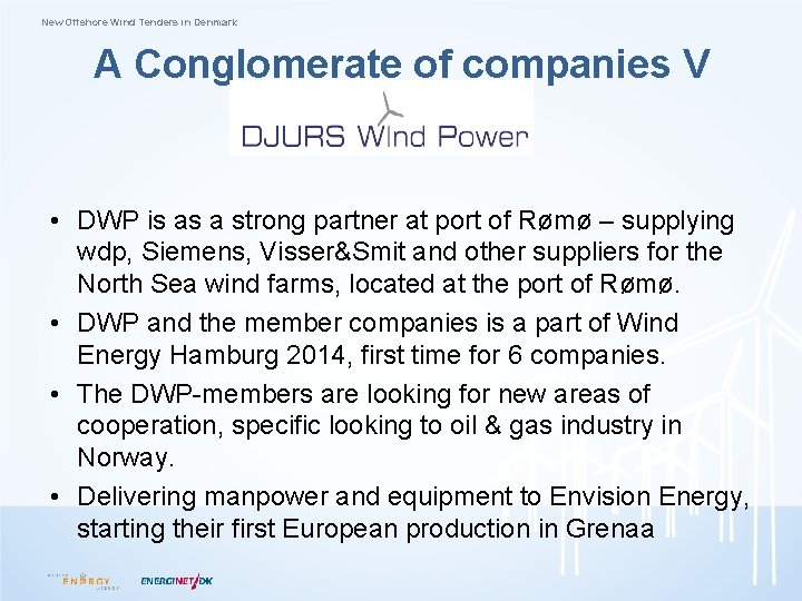 New Offshore Wind Tenders in Denmark A Conglomerate of companies V • DWP is