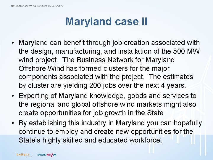 New Offshore Wind Tenders in Denmark Maryland case II • Maryland can benefit through