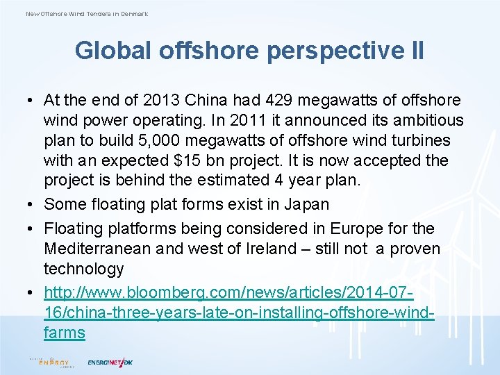 New Offshore Wind Tenders in Denmark Global offshore perspective II • At the end