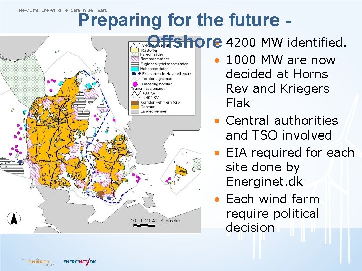 New Offshore Wind Tenders in Denmark Preparing for the future Offshore • 4200 MW