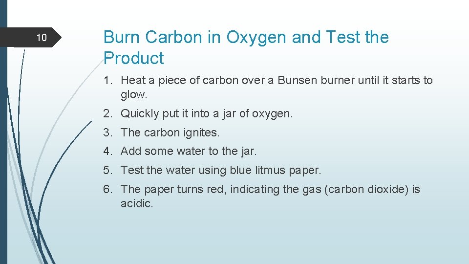 10 Burn Carbon in Oxygen and Test the Product 1. Heat a piece of