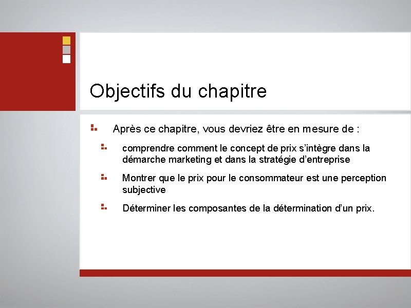 Objectifs du chapitre Après ce chapitre, vous devriez être en mesure de : comprendre