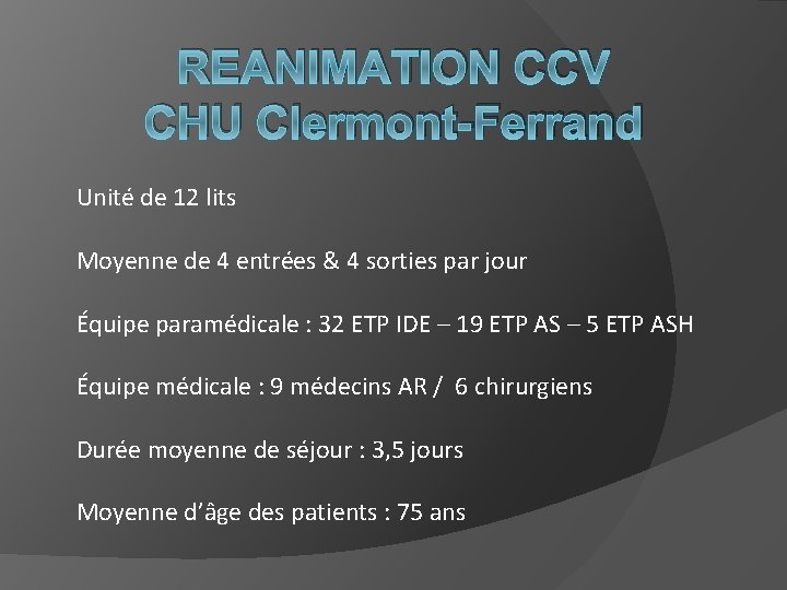 REANIMATION CCV CHU Clermont-Ferrand Unité de 12 lits Moyenne de 4 entrées & 4