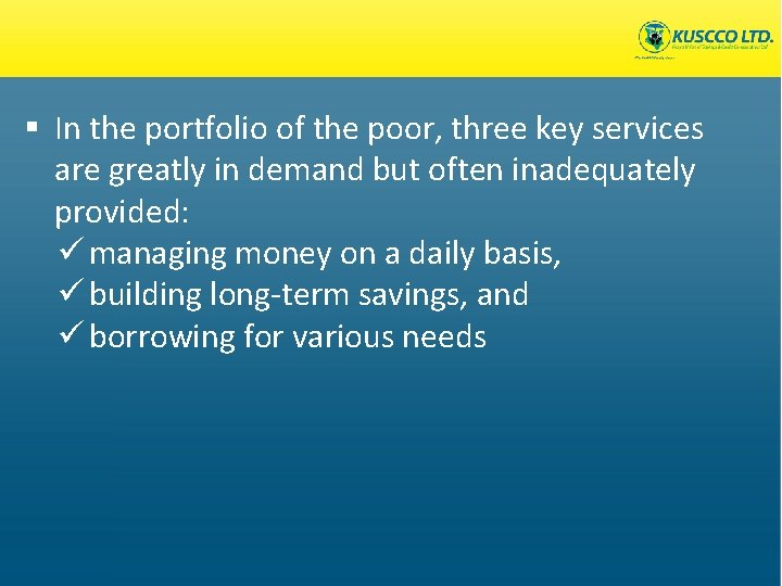 § In the portfolio of the poor, three key services are greatly in demand