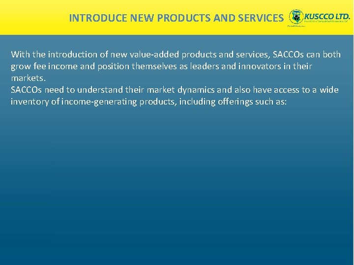 INTRODUCE NEW PRODUCTS AND SERVICES With the introduction of new value‐added products and services,