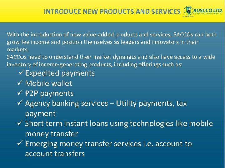 INTRODUCE NEW PRODUCTS AND SERVICES With the introduction of new value‐added products and services,