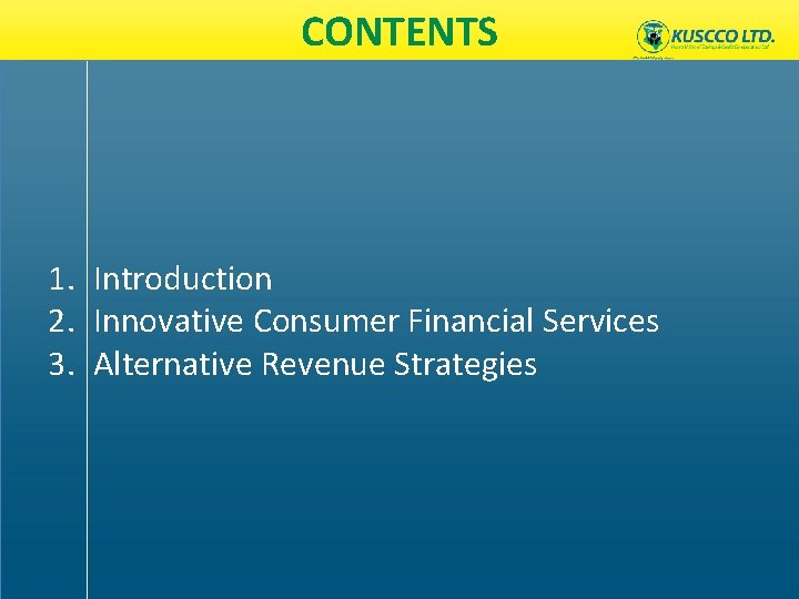 CONTENTS 1. Introduction 2. Innovative Consumer Financial Services 3. Alternative Revenue Strategies 