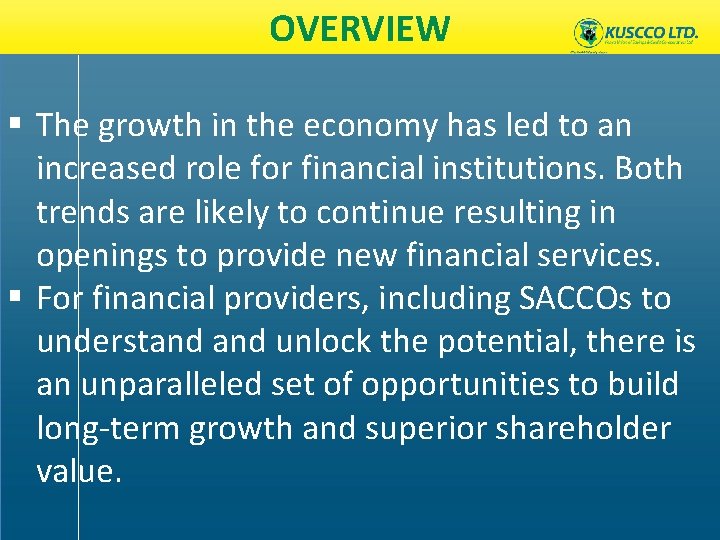 OVERVIEW § The growth in the economy has led to an increased role for