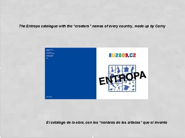 The Entropa catalogue with the “creators” names of every country, made up by Cerny