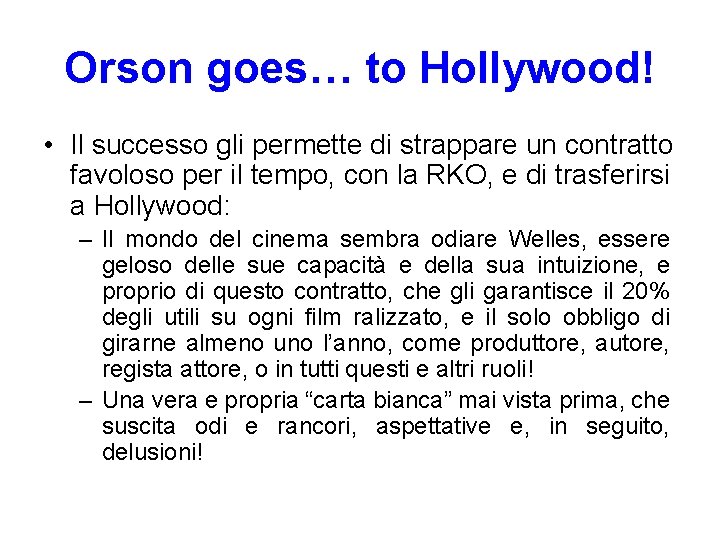 Orson goes… to Hollywood! • Il successo gli permette di strappare un contratto favoloso