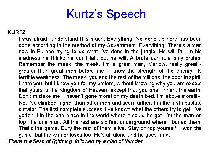Kurtz’s Speech KURTZ I was afraid. Understand this much. Everything I’ve done up here