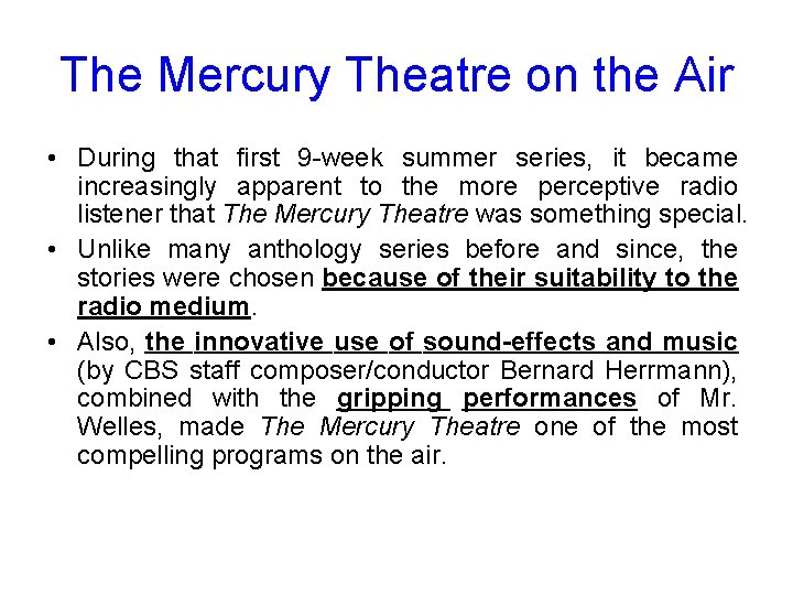 The Mercury Theatre on the Air • During that first 9 -week summer series,
