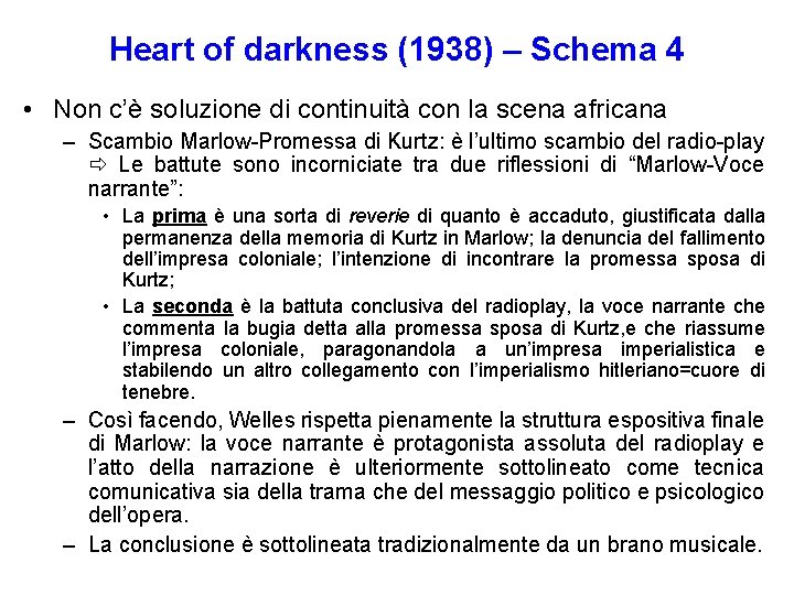 Heart of darkness (1938) – Schema 4 • Non c’è soluzione di continuità con