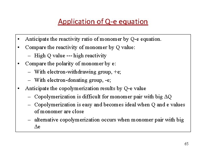 Application of Q-e equation • Anticipate the reactivity ratio of monomer by Q-e equation.