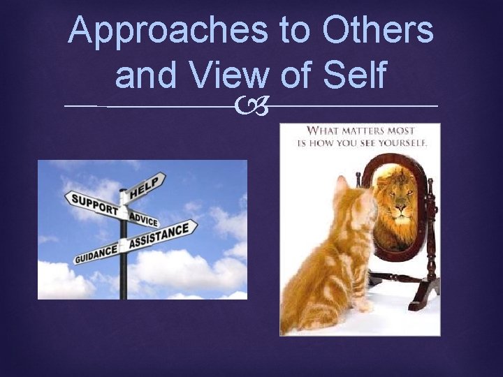 Approaches to Others and View of Self 