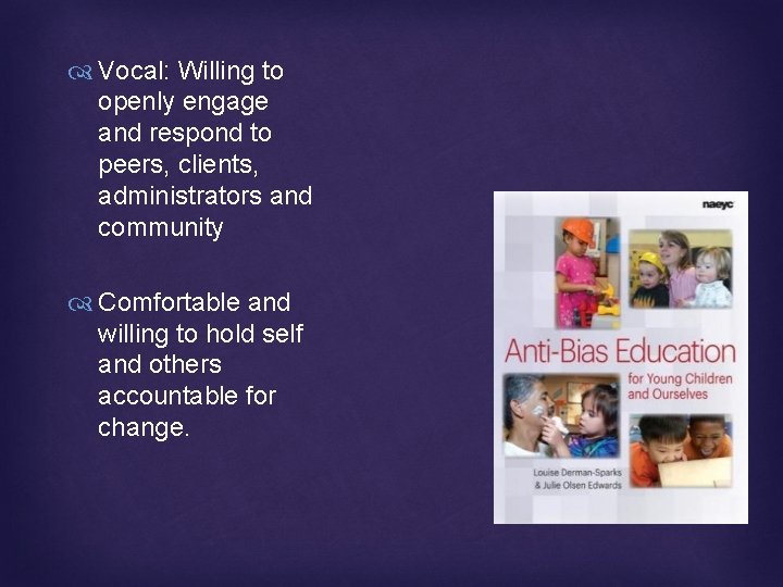  Vocal: Willing to openly engage and respond to peers, clients, administrators and community