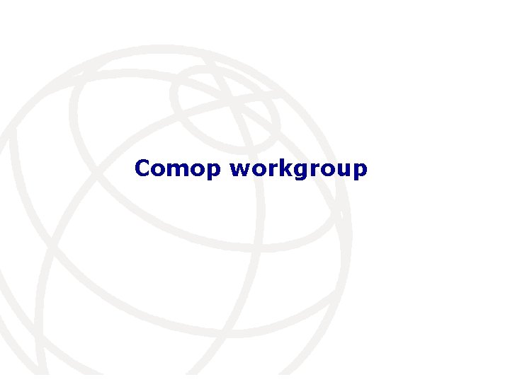 Comop workgroup 