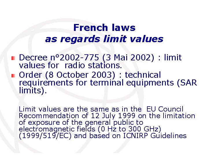French laws as regards limit values Decree n° 2002 -775 (3 Mai 2002) :