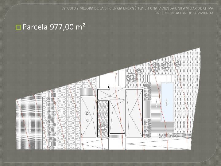 ESTUDIO Y MEJORA DE LA EFICIENCIA ENERGÉTICA EN UNA VIVIENDA UNIFAMILIAR DE CHIVA 02.