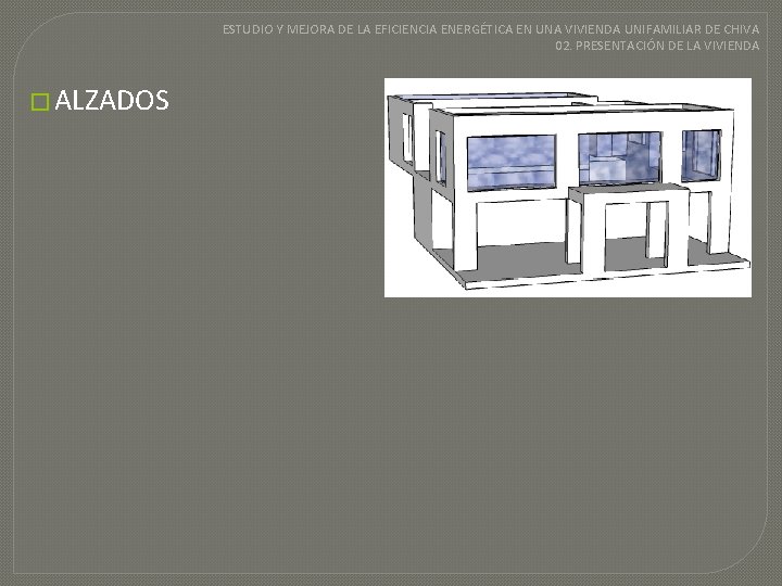 ESTUDIO Y MEJORA DE LA EFICIENCIA ENERGÉTICA EN UNA VIVIENDA UNIFAMILIAR DE CHIVA 02.