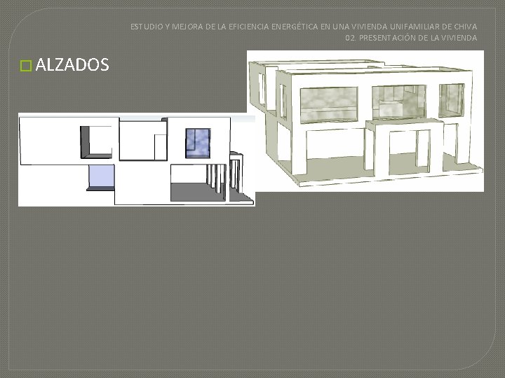 ESTUDIO Y MEJORA DE LA EFICIENCIA ENERGÉTICA EN UNA VIVIENDA UNIFAMILIAR DE CHIVA 02.